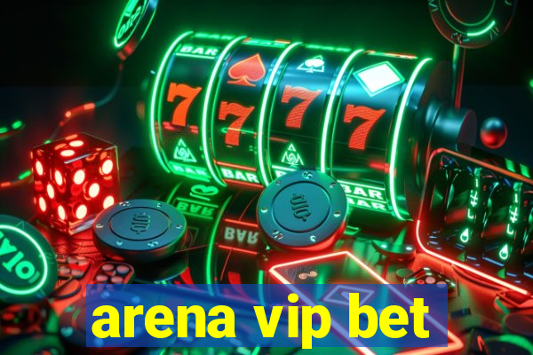 arena vip bet